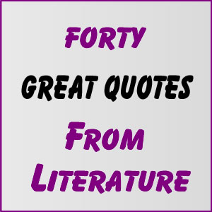 40 Great Quotes from Literature