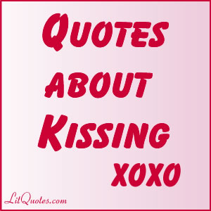 Quotes about Kissing