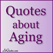 Quotes about Aging