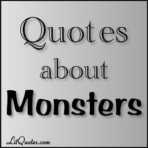 Monsters Quotes