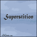 superstition quotes