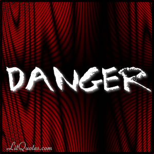 Danger Quotes