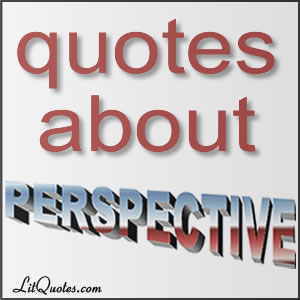 Perspective Quotes