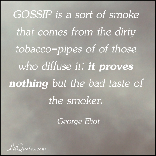 Gossip Quote by George Eliot