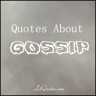 Quotes About Gossip