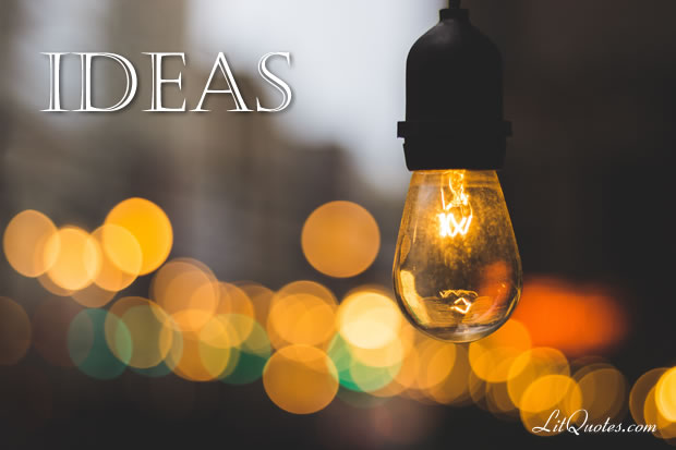 Quotes about Ideas