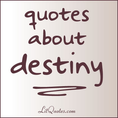 Destiny Quotes